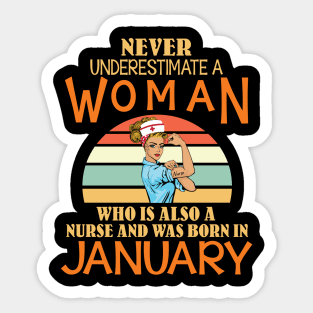 Never Underestimate A Woman Is A Nurse Was Born In January Sticker